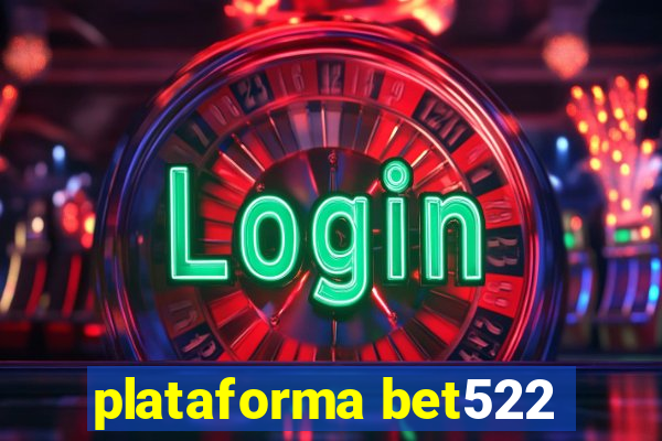 plataforma bet522